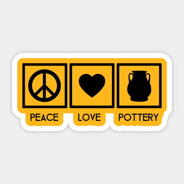 Peace Love Pottery Peace Love Pottery Sticker TeePublic